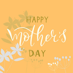 Happy Mothers Day Calligraphy text, greeting card with herbal background. Lettering typography quote. Template card for invitation, poster, postcard