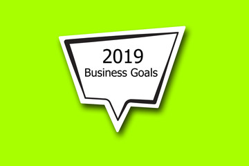 2019 business Goals word written talk bubble