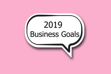 2019 business Goals word written talk bubble