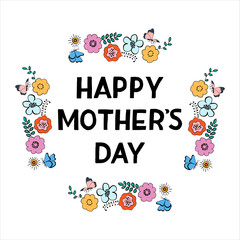 Hand drawn lettering composition Happy Mother’s Day with wild flowers. Isolated on white background. Mother’s day cards, gift. Template for invitation, party, greeting card. Vector illustration.