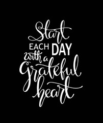 Hand Lettering Start Each Day With A Beautiful Heart on White Background. Modern Calligraphy. Handwritten Inspirational Motivational Quote