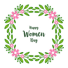 Vector illustration template happy women day for flower frame isolated on white backdrop