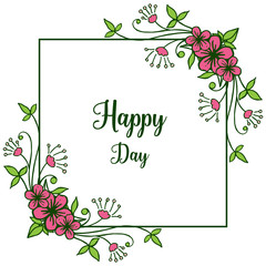 Vector illustration greeting card happy day with various floral frame