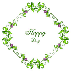 Vector illustration lettering style happy day with drawing leaf flower frame