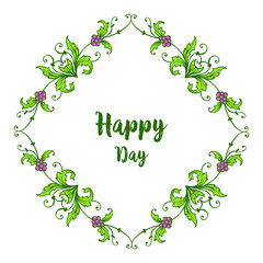Vector illustration lettering style happy day with drawing leaf flower frame