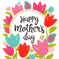 Happy Mother's day greeting card. Happy Mother's Day vector template. Hand lettering in floral frame.