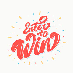 Enter to win. Vector lettering.