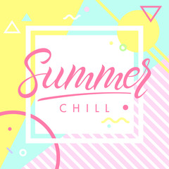 Summer poster.Hand drawn lettering summer chill with geometric elements in memphis style.Abstract design card perfect for prints, flyers,banners,invitations,special offer and more.