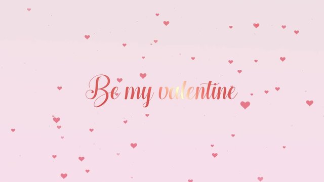 Valentine's Day golden inscription, isolated on light pink background, which is bedecked with little cute red hearts. Be my valentine Share love. Zoom. Action. Animation. 4K.