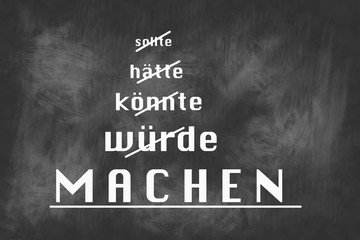 Tafel mit Text zur Motivation etwas aktiv zu tun