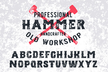 Hammer old workshop. Original font and logo. Print on shirt or sticker. Retro and vintage style. Old school. Classic print. Hipster style. Print for shirt. Vector serif font. Handmade font.