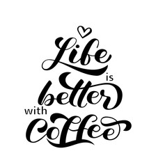 Life is better with Coffee brush lettering. Vector illustration for banner