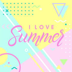 Hand drawn lettering i love summer with retro style texture, pattern and geometric elements in memphis style.Abstract design card perfect for prints, flyers,banners,invitations,special offer and more.
