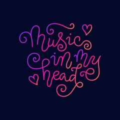 Modern calligraphy lettering of Music in my head in purple, pink, coral on dark blue background
