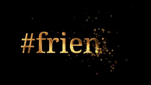 Golden hashtag friends appearing from a cloud of golden glitter particles