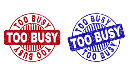 Grunge TOO BUSY round stamp seals isolated on a white background. Round seals with grunge texture in red and blue colors. Vector rubber watermark of TOO BUSY title inside circle form with stripes.