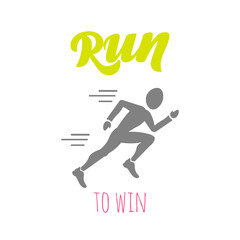 Vector flat style poster with fast jogging man icon and hand drawn lettering Run to win for sport team, runner club, triathlon marathon for logo, icon, poster, banner, sport event promo, competition