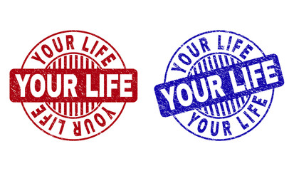 Grunge YOUR LIFE round stamp seals isolated on a white background. Round seals with grunge texture in red and blue colors. Vector rubber watermark of YOUR LIFE label inside circle form with stripes.