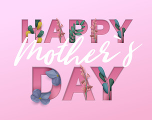 Happy Mothers Day background with flowers. Cut out paper letters. Vector illustration