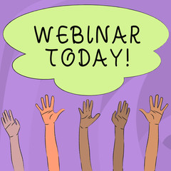 Handwriting text writing Webinar Today. Conceptual photo presentation workshop or seminar that is transmitted over Web Multiracial Diversity Hands Raising Upward Reaching for Colorful Big Cloud