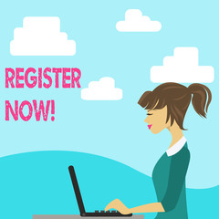 Handwriting text Register Now. Conceptual photo official list or record showing or things into forum photo of Young Busy Woman Sitting Side View and Working on her Laptop