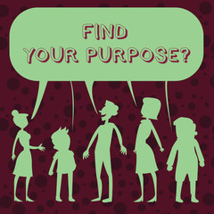 Conceptual hand writing showing Find Your Purpose question. Concept meaning reason for something is done or for which exists Figure of People Talking and Sharing Colorful Speech Bubble