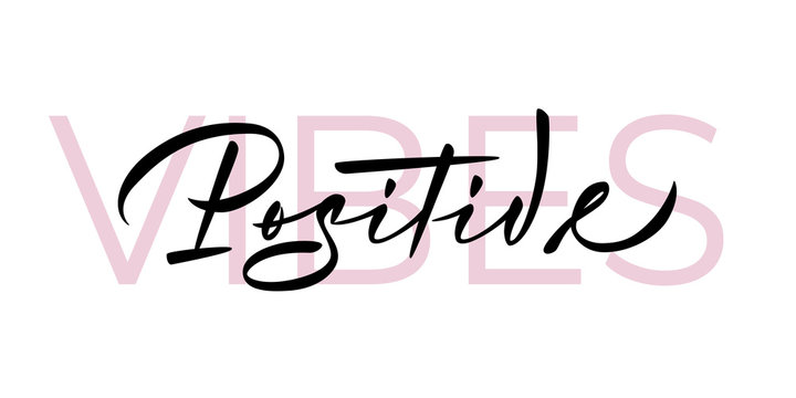 Positive vibes - hand lettering inscription design. Black inscription with pink font on white background. Lettering template for banner,flyer, T shirt or gift cards.Vector illustration.