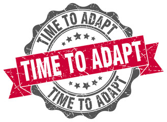 Obraz premium time to adapt stamp. sign. seal