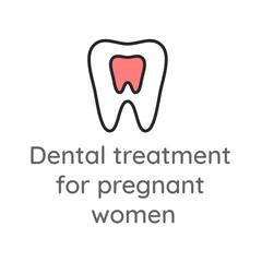 Dental treatment for pregnant women. Small tooth inside big tooth. Dental icon or illustration.