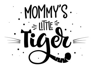 Naklejka premium Mommy's Little Tiger hand draw calligraphy script lettering whith dots, splashes and whiskers decore.