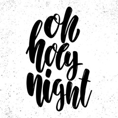 Oh holy night. Lettering phrase for postcard, banner, flyer.