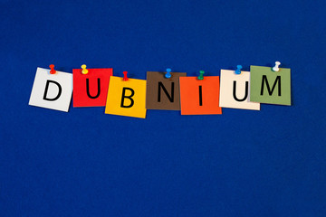 Dubnium – one of a complete periodic table series of element names - educational sign or design for teaching chemistry.