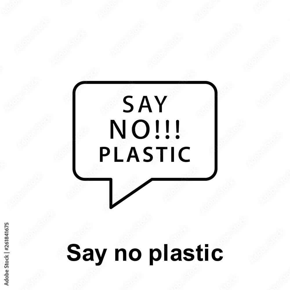 Poster say no plastic icon. element of pollution problems icon. thin line icon for website design and devel