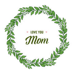 Vector illustration various style green leafy flower frame for greeting card mom