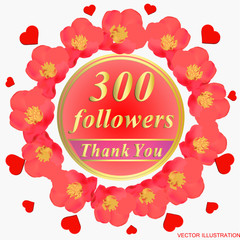 Bright followers background. 300 followers illustration with thank you on a ribbon. Vector illustration.