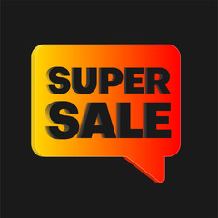 Super sale. Black promo poster with orange spectrum 3d speech bubble.