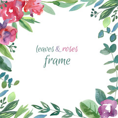 Frame with leaves and roses for your design: wedding invitation, banner, card, smm. Watercolor hand drawn illustration on white background