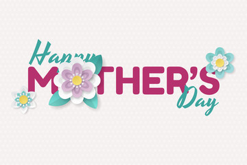 Happy Mothers Day background with beautiful paper cut flowers . Vector illustration