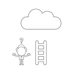 Vector confused businessman character with short wooden ladder to reach cloud. Black outline.