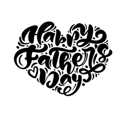 Happy Father`s Day lettering black vector calligraphy text in the shape of a heart. Modern vintage lettering handwritten phrase. Best dad ever illustration