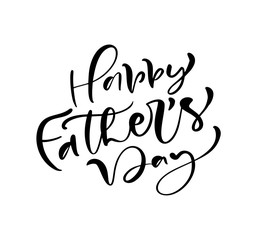 Happy Father`s Day lettering black vector calligraphy text. Modern vintage lettering handwritten phrase. Best dad ever illustration