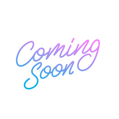 Coming soon vector lettering design. Modern vibrant colorful lettering for advertisement, marketing, special offers.