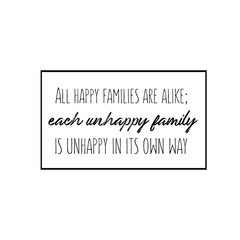 Calligraphy saying for print. Vector Quote. All happy families are alike; each unhappy family is unhappy in its own way