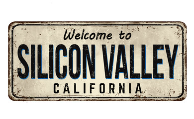 Welcome to Silicon Valley vintage rusty metal sign