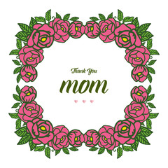 Vector illustration writing card mom for elegant rose pink flower frames