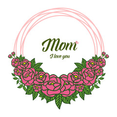 Vector illustration template mom for texture of rose pink wreath frame