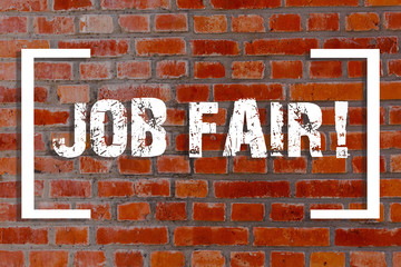 Fototapeta na wymiar Handwriting text Job Fair. Conceptual photo event in which employers recruiters give information to employees Brick Wall art like Graffiti motivational call written on the wall