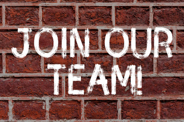 Text sign showing Join Our Team. Business photo text inviting someone into your local group or company Brick Wall art like Graffiti motivational call written on the wall