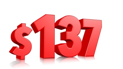 137$ One hundred thirty seven price symbol. red text 3d  render with dollar sign on white background