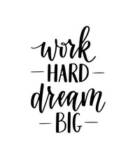 Work hard dream big vector motivational lettering calligraphy design